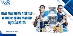 Real Madrid Vs Atlético Madrid: Derby Madrid Rực Lửa 23/03
